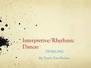 Interpretive/Rhythmic Dance :