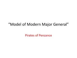 “Model of Modern Major General”