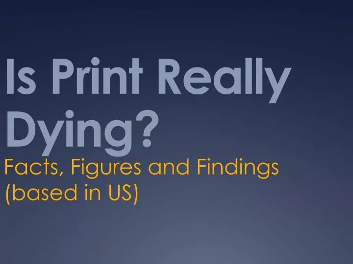 is print really dying