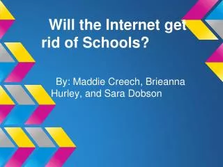 Will the Internet get rid of Schools?