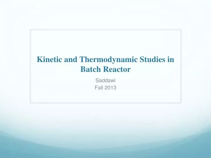 kinetic and thermodynamic studies in batch reactor