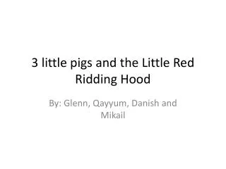 3 little pigs and the Little Red Ridding Hood