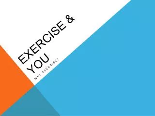 EXERCISE &amp; YOU