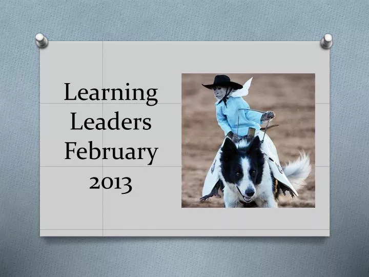 learning leaders february 2013