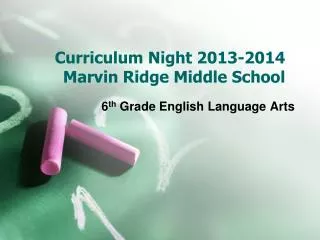 Curriculum Night 2013-2014 Marvin Ridge Middle School