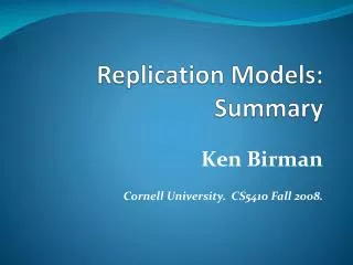 Replicatio n Models: Summary