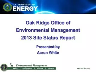 Oak Ridge Office of Environmental Management 2013 Site Status Report