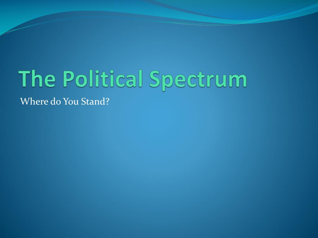 PPT - The Political Spectrum PowerPoint Presentation, free download ...