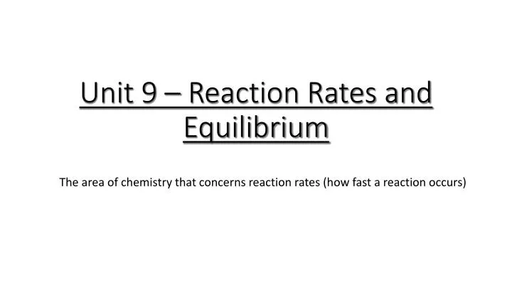 unit 9 reaction rates and equilibrium