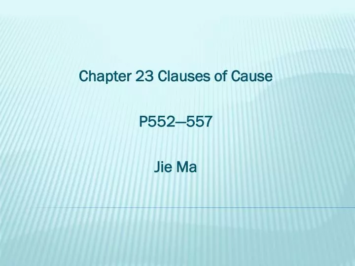 chapter 23 clauses of cause p552 557 jie ma
