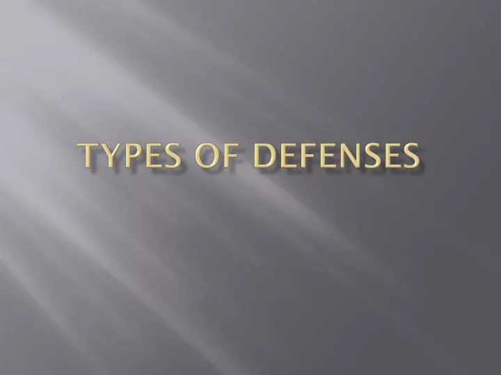 types of defenses