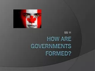 How are Governments Formed?