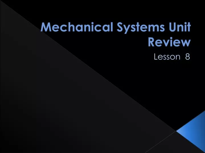 mechanical systems unit review