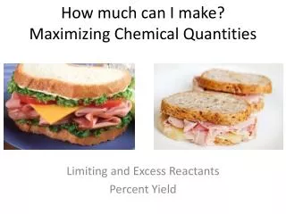 How much can I make? Maximizing Chemical Quantities