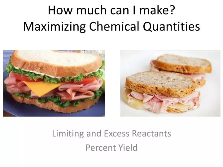 how much can i make maximizing chemical quantities
