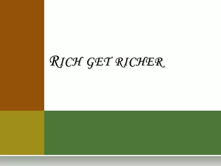 rich get richer