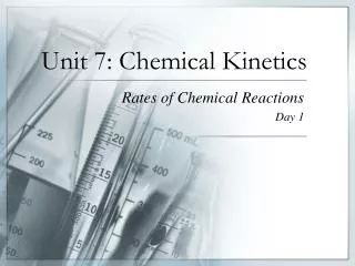 Unit 7: Chemical Kinetics
