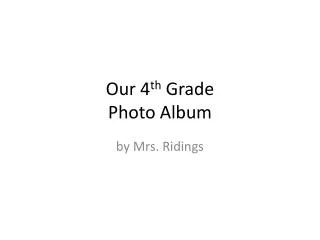 Our 4 th Grade Photo Album