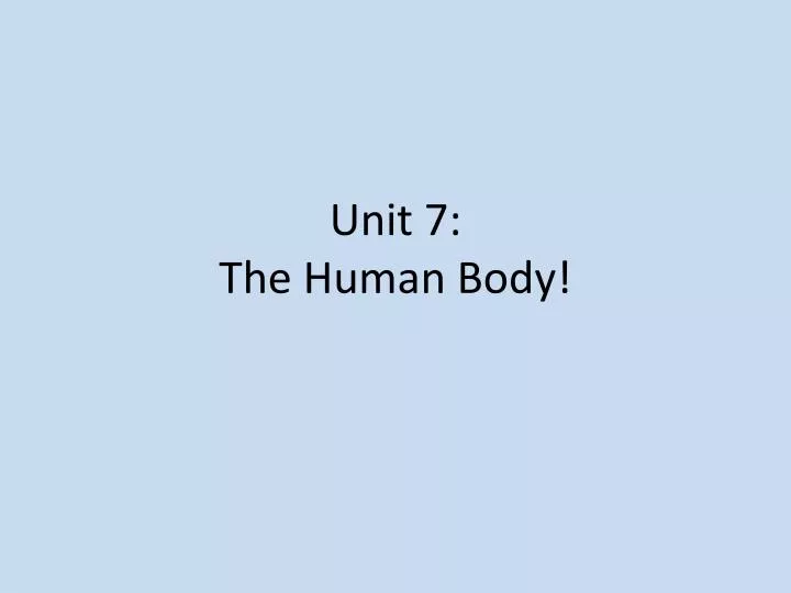 unit 7 the human body