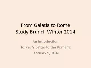 From Galatia to Rome Study Brunch Winter 2014