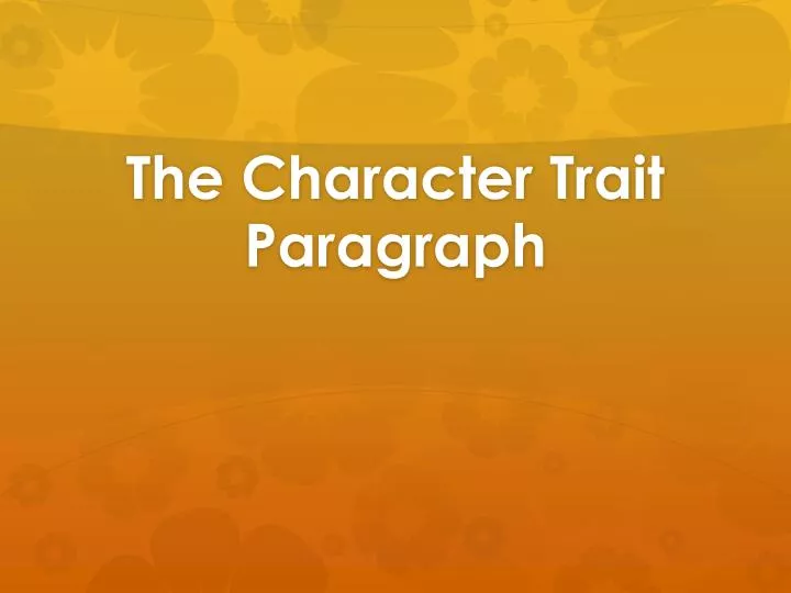 the character trait paragraph