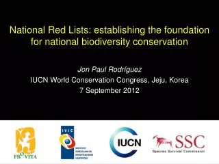 National Red Lists: establishing the foundation for national biodiversity conservation