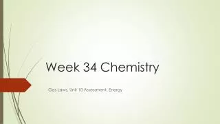 Week 34 Chemistry