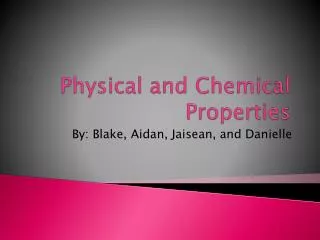 physical and chemical properties