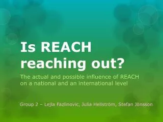 Is REACH reaching out?