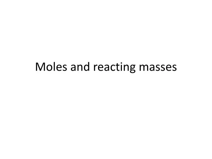 moles and reacting masses