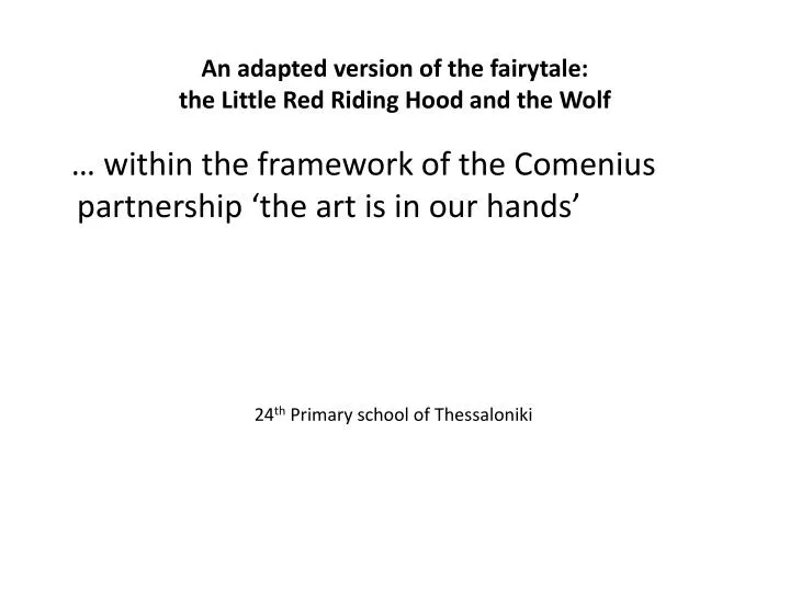 an adapted version of the fairytale the little red riding hood and the wolf