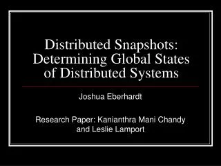 Distributed Snapshots: Determining Global States of Distributed Systems