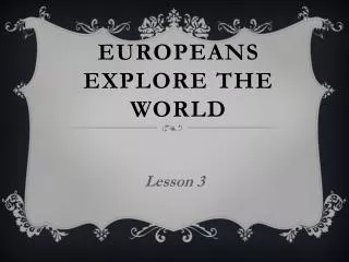 Europeans explore the world