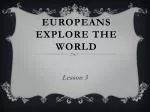 Europeans explore the world - slide 1