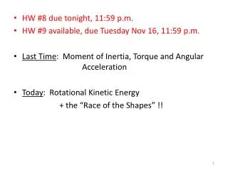 HW #8 due tonight, 11:59 p.m. HW #9 available, due Tuesday Nov 16, 11:59 p.m.