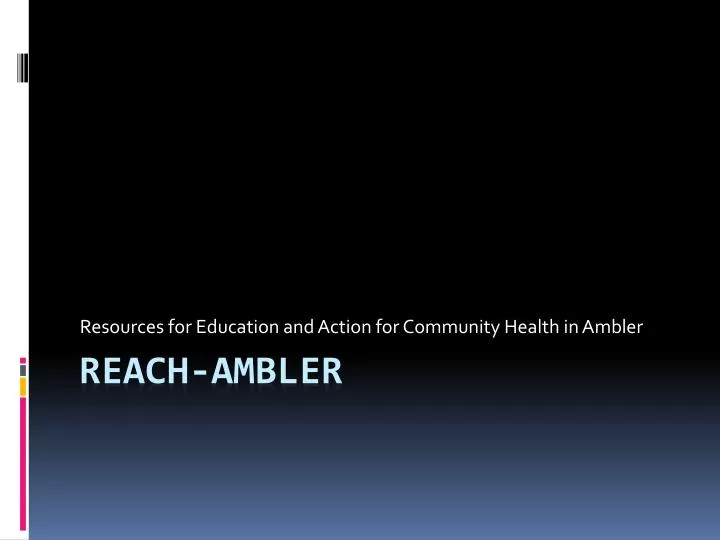 resources for education and action for community health in ambler