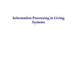 Information Processing in Living Systems