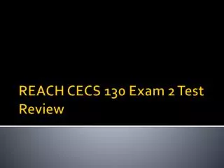 REACH CECS 130 Exam 2 Test Review