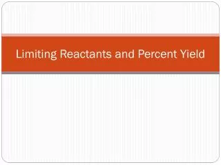 Limiting Reactants and Percent Yield