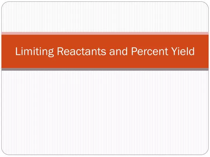 limiting reactants and percent yield