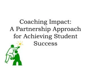 Coaching Impact: A Partnership Approach for Achieving Student Success