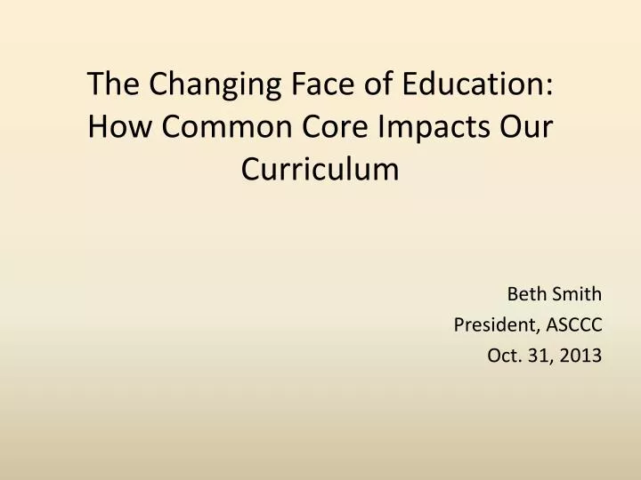 the changing face of education how common core impacts our curriculum