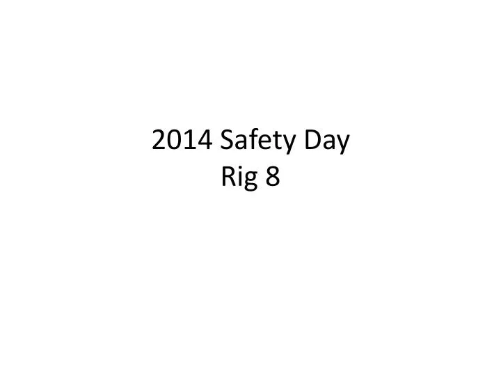 2014 safety day rig 8