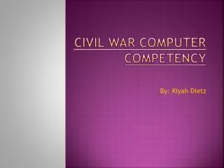 Civil War Computer competency