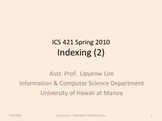 ICS 421 Spring 2010 Indexing (2)