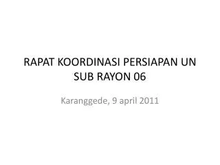 RAPAT KOORDINASI PERSIAPAN UN SUB RAYON 06