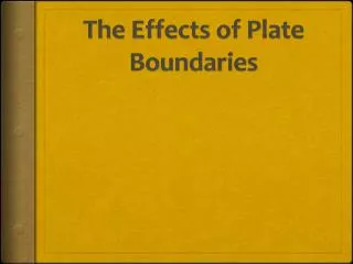 The Effects of Plate Boundaries