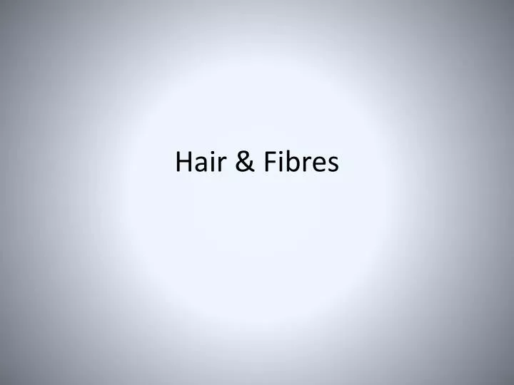 hair fibres