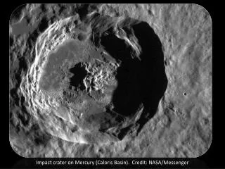 Impact crater on Mercury ( Caloris Basin). Credit: NASA/Messenger