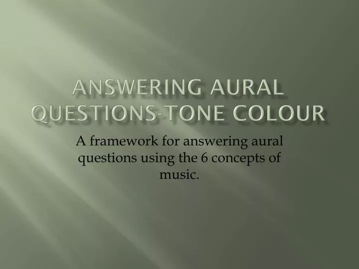 answering aural questions tone colour